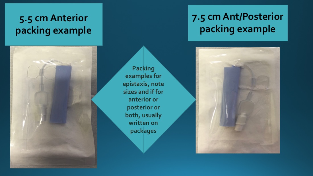 Epistaxis management supplies that may be needed for packing such as Rapid Rhino examples, Anterior and Posterior packing